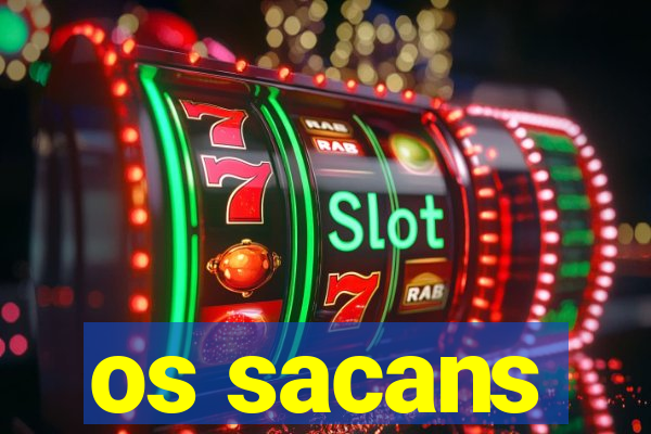 os sacans
